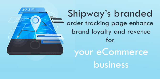 How does Shipway’s branded order tracking page enhance brand loyalty and revenue for your eCommerce business?